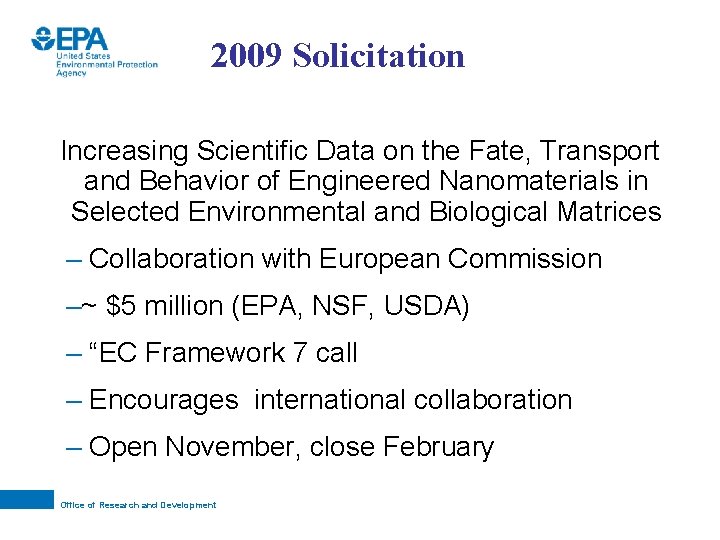 2009 Solicitation Increasing Scientific Data on the Fate, Transport and Behavior of Engineered Nanomaterials