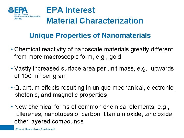 EPA Interest Material Characterization Unique Properties of Nanomaterials • Chemical reactivity of nanoscale materials