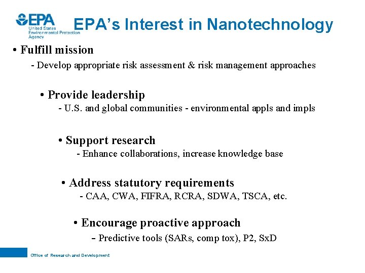 EPA’s Interest in Nanotechnology • Fulfill mission - Develop appropriate risk assessment & risk