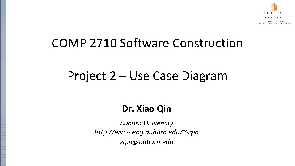 COMP 2710 Software Construction Project 2 – Use Case Diagram Dr. Xiao Qin Auburn