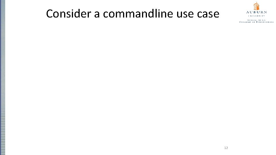 Consider a commandline use case 12 