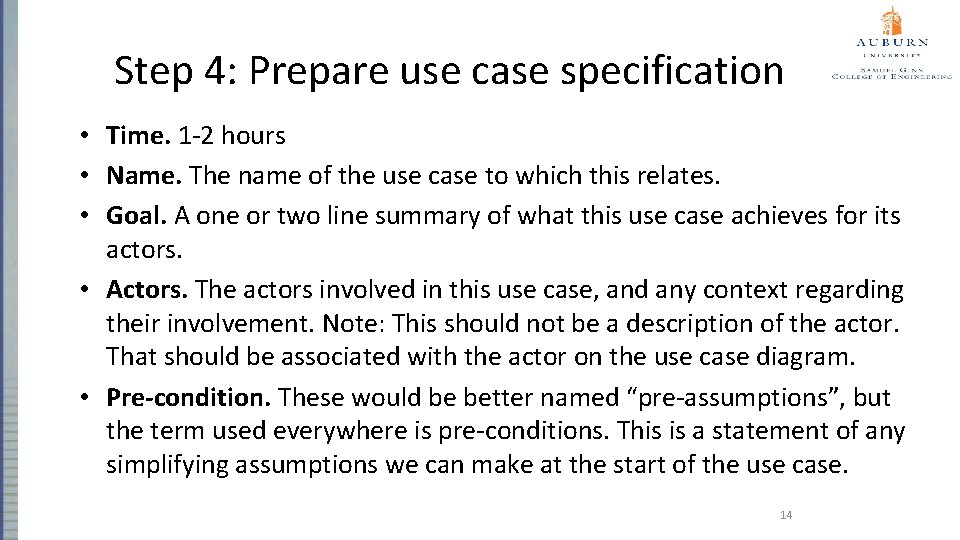 Step 4: Prepare use case specification • Time. 1 -2 hours • Name. The