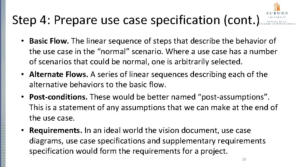 Step 4: Prepare use case specification (cont. ) • Basic Flow. The linear sequence