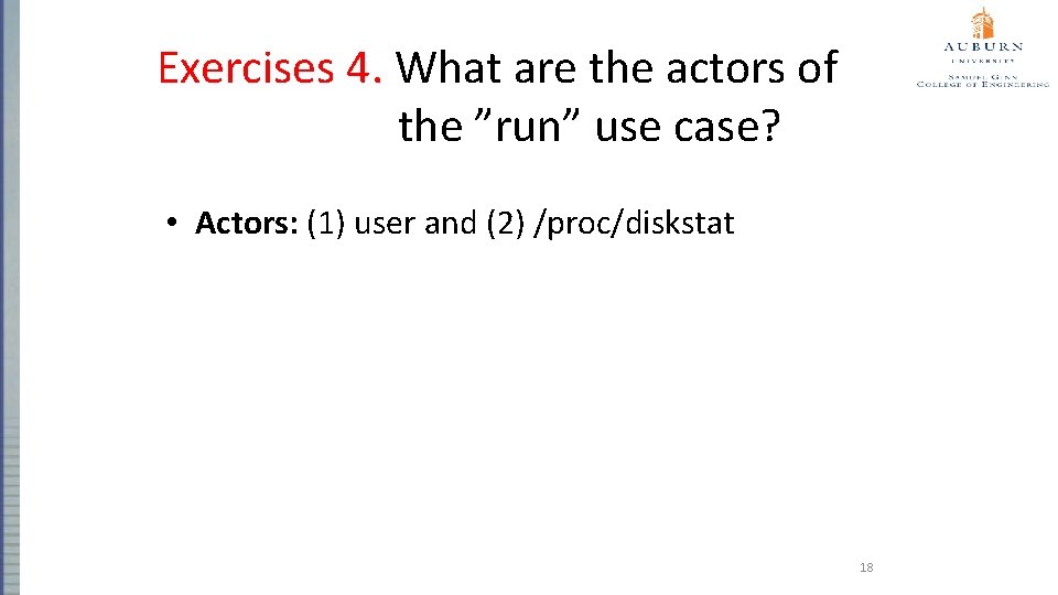 Exercises 4. What are the actors of the ”run” use case? • Actors: (1)