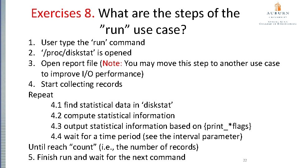 Exercises 8. What are the steps of the ”run” use case? 1. User type