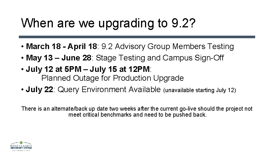 When are we upgrading to 9. 2? • March 18 - April 18: 9.