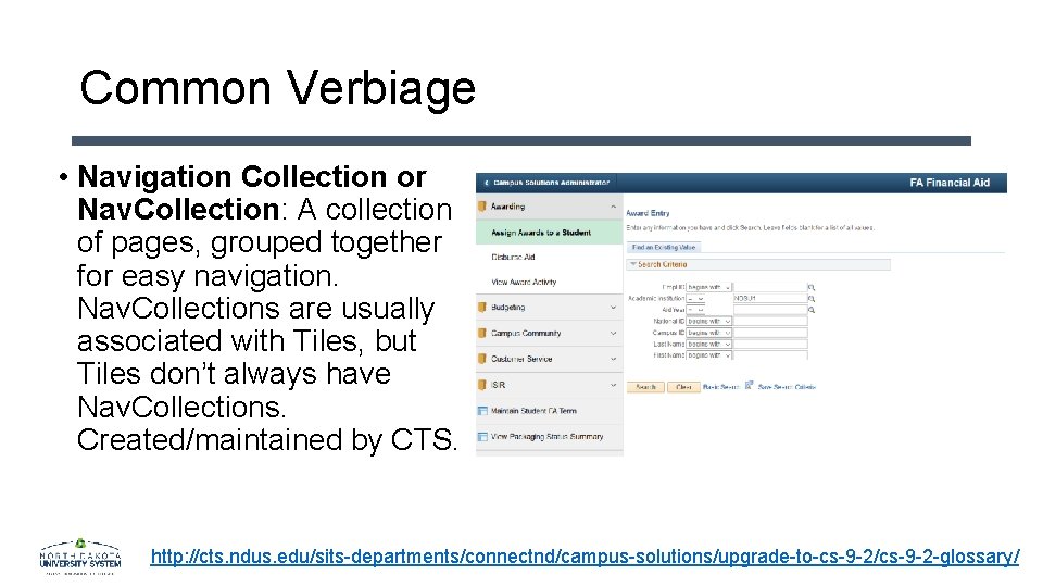 Common Verbiage • Navigation Collection or Nav. Collection: A collection of pages, grouped together