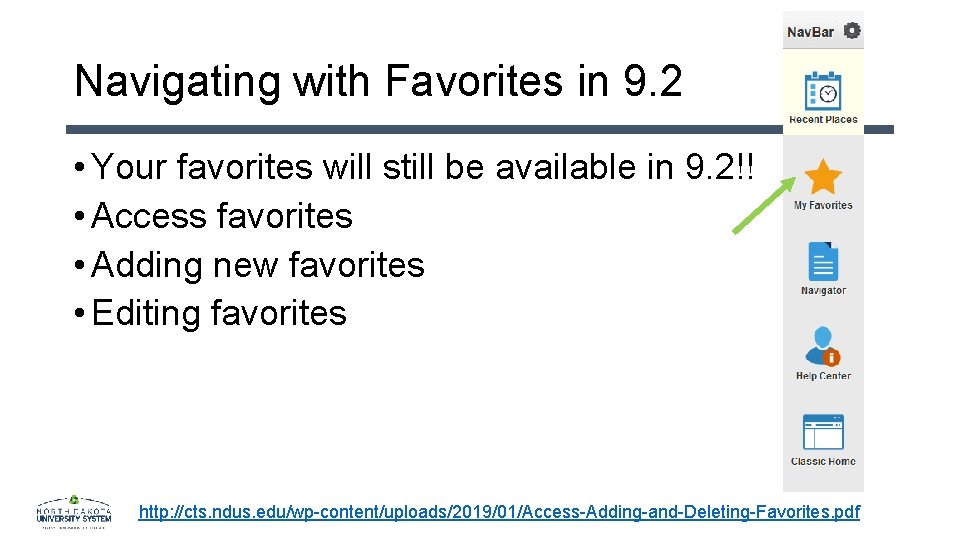 Navigating with Favorites in 9. 2 • Your favorites will still be available in