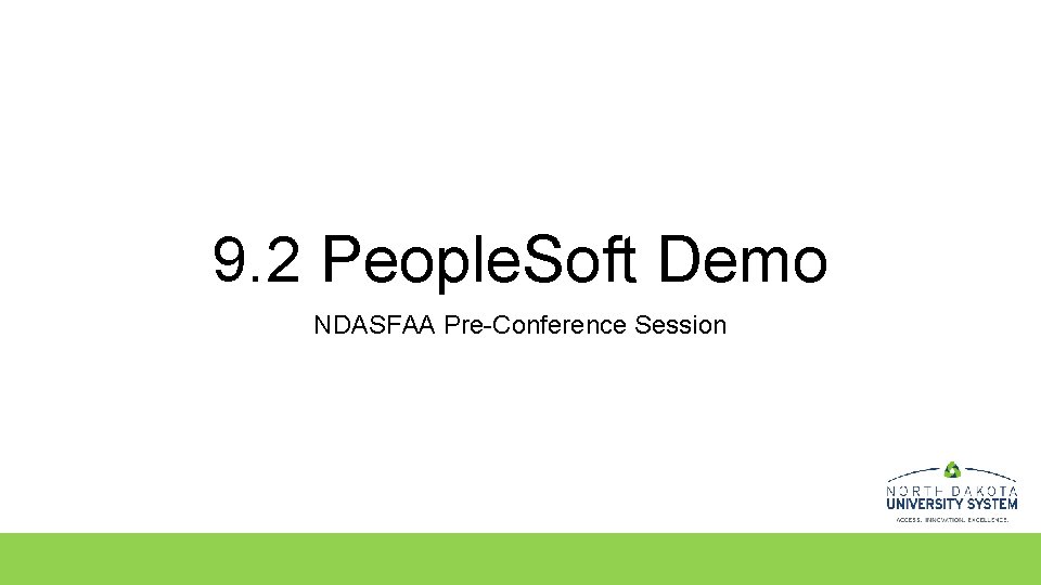 9. 2 People. Soft Demo NDASFAA Pre-Conference Session 