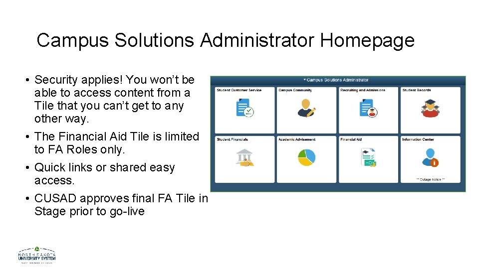 Campus Solutions Administrator Homepage • Security applies! You won’t be able to access content