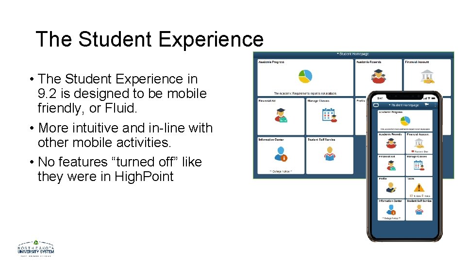 The Student Experience • The Student Experience in 9. 2 is designed to be