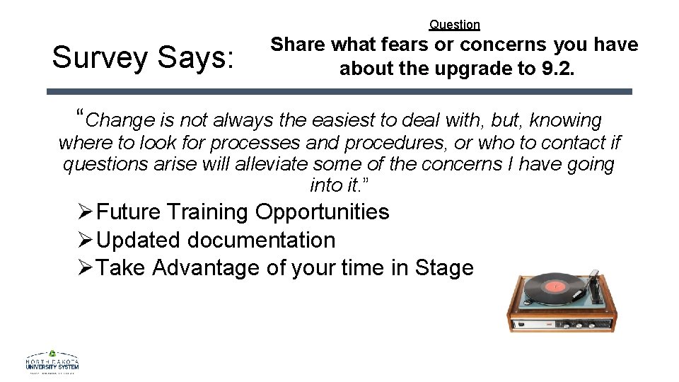 Question Survey Says: Share what fears or concerns you have about the upgrade to
