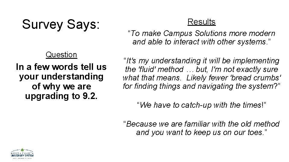 Survey Says: Question In a few words tell us your understanding of why we