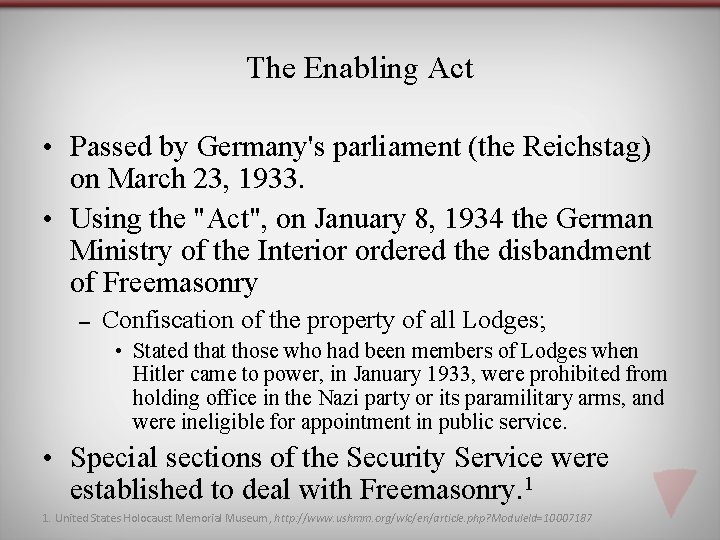 The Enabling Act • Passed by Germany's parliament (the Reichstag) on March 23, 1933.