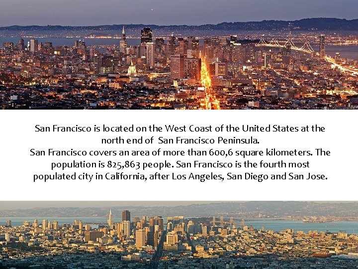 San Francisco is located on the West Coast of the United States at the