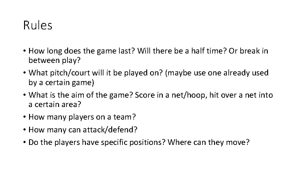 Rules • How long does the game last? Will there be a half time?