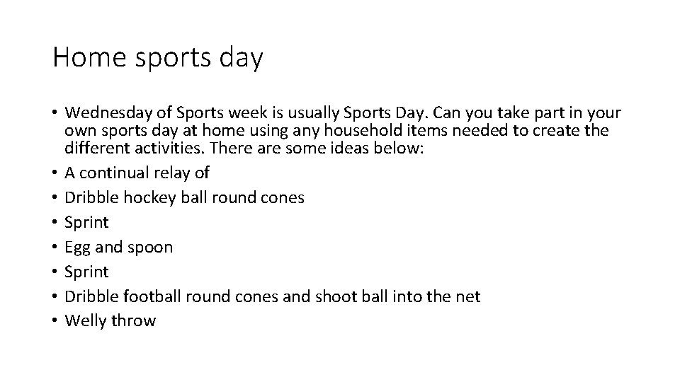 Home sports day • Wednesday of Sports week is usually Sports Day. Can you