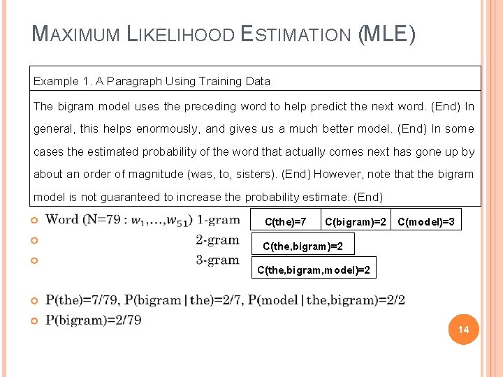 MAXIMUM LIKELIHOOD ESTIMATION (MLE) Example 1. A Paragraph Using Training Data The bigram model