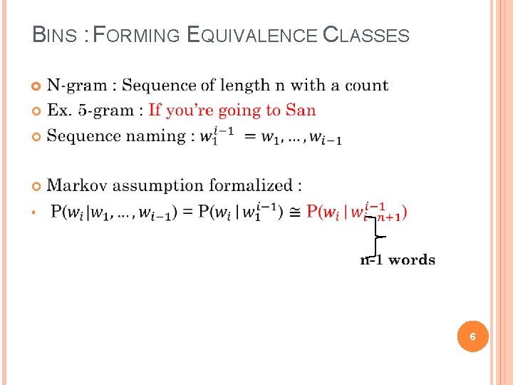 BINS : FORMING EQUIVALENCE CLASSES 6 