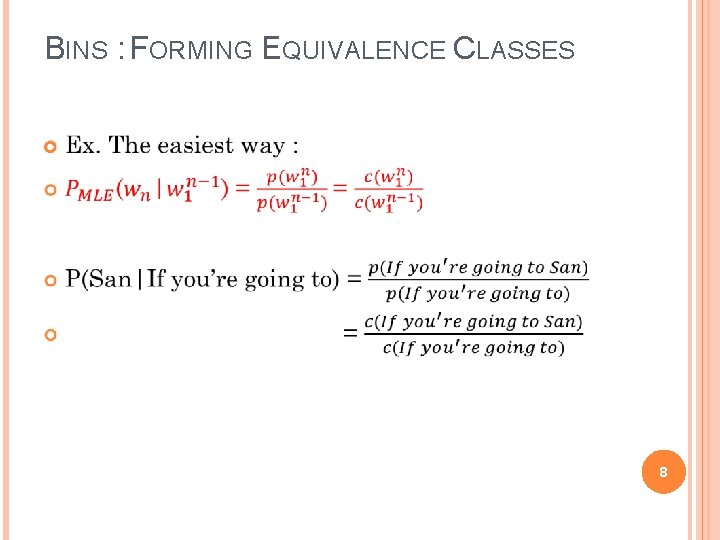 BINS : FORMING EQUIVALENCE CLASSES 8 