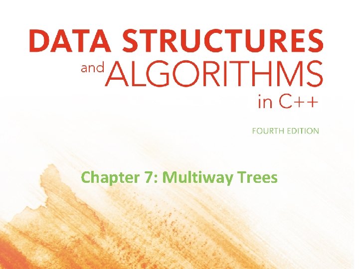 Chapter 7: Multiway Trees 