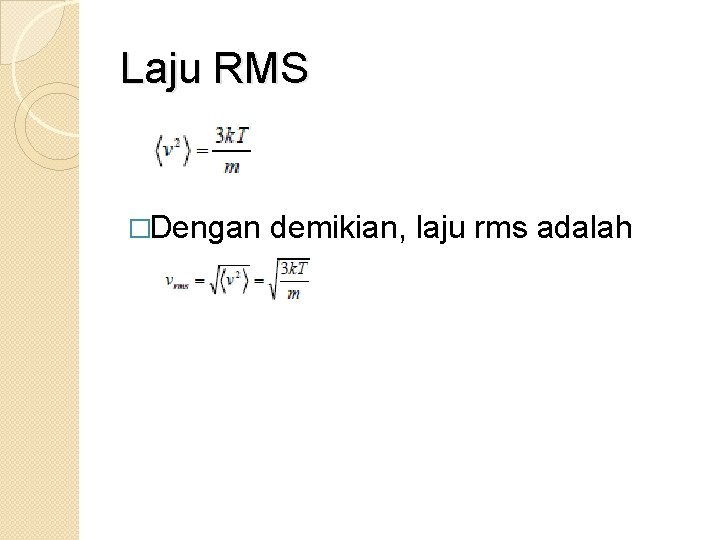 Laju RMS �Dengan demikian, laju rms adalah 