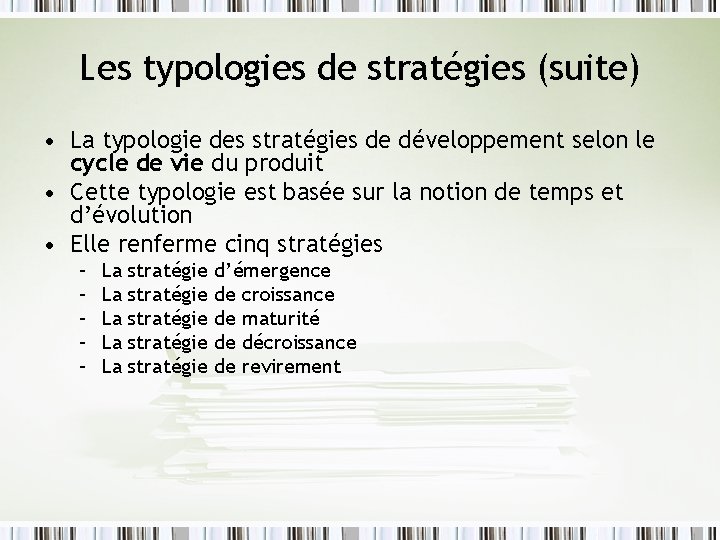 Les typologies de stratégies (suite) • La typologie des stratégies de développement selon le