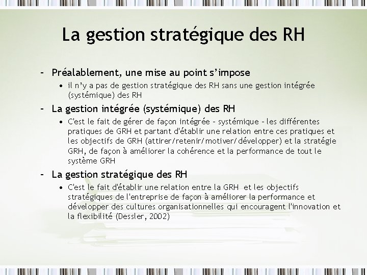 La gestion stratégique des RH – Préalablement, une mise au point s’impose • il