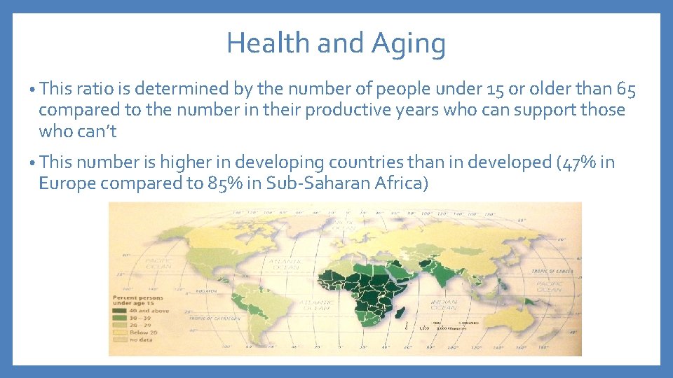 Health and Aging • This ratio is determined by the number of people under