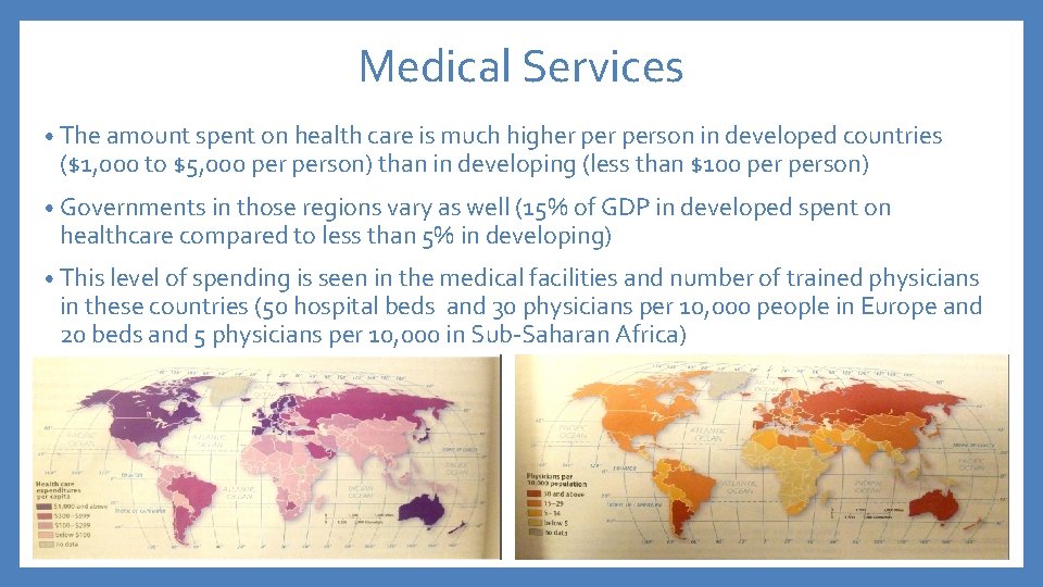 Medical Services • The amount spent on health care is much higher person in