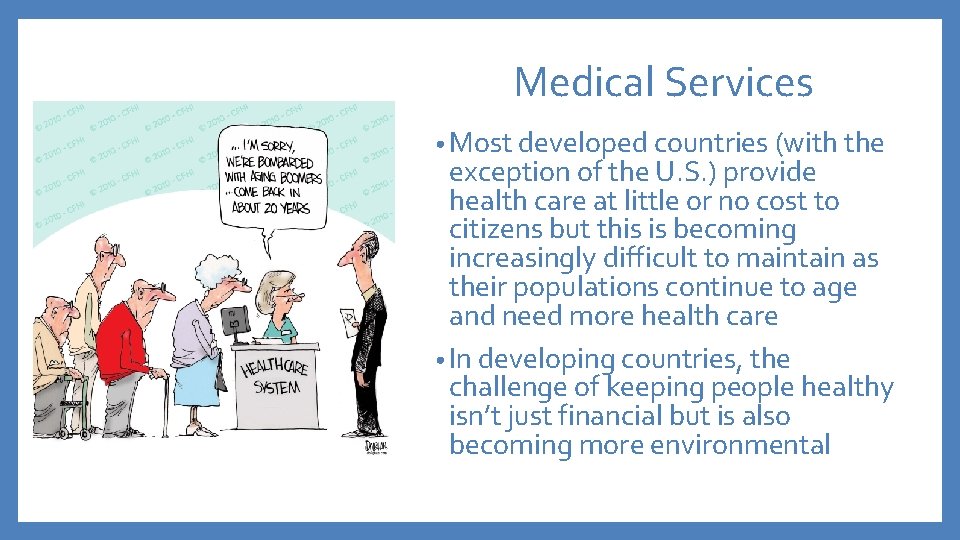 Medical Services • Most developed countries (with the exception of the U. S. )