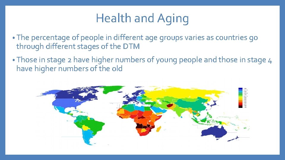 Health and Aging • The percentage of people in different age groups varies as