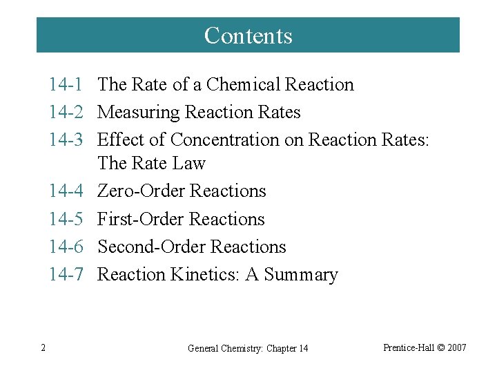 Contents 14 -1 The Rate of a Chemical Reaction 14 -2 Measuring Reaction Rates