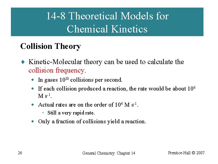 14 -8 Theoretical Models for Chemical Kinetics Collision Theory ¨ Kinetic-Molecular theory can be