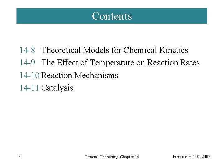 Contents 14 -8 Theoretical Models for Chemical Kinetics 14 -9 The Effect of Temperature