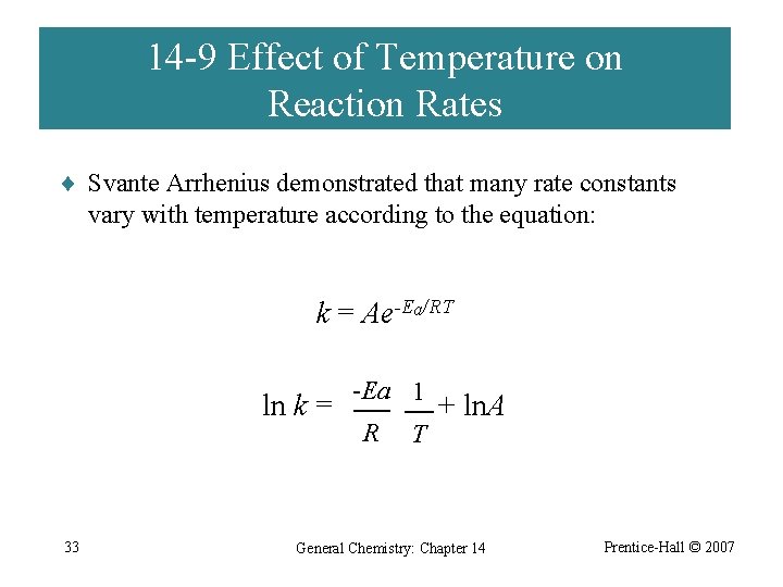 14 -9 Effect of Temperature on Reaction Rates ¨ Svante Arrhenius demonstrated that many