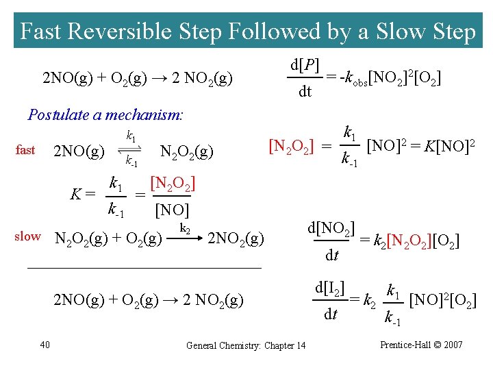 Fast Reversible Step Followed by a Slow Step 2 NO(g) + O 2(g) →