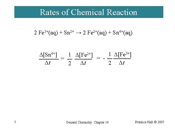 Rates of Chemical Reaction 2 Fe 3+(aq) + Sn 2+ → 2 Fe 2+(aq)