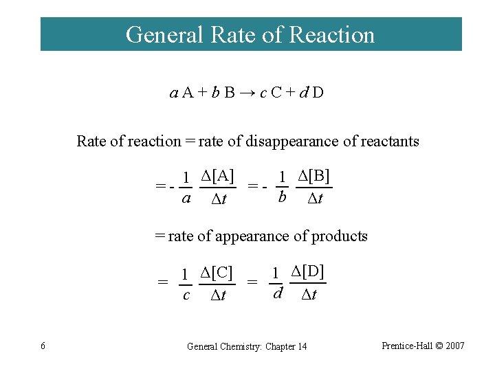 General Rate of Reaction a. A+b. B→c. C+d. D Rate of reaction = rate