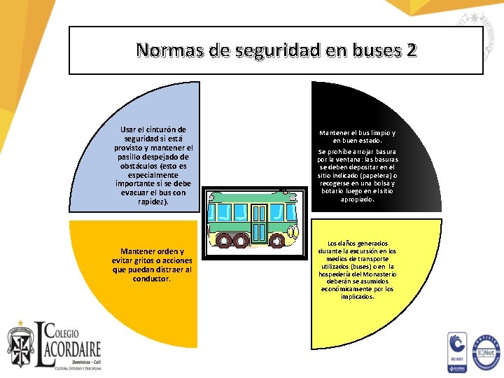 Normas de seguridad en buses 2 Usar el cinturón de seguridad si está provisto