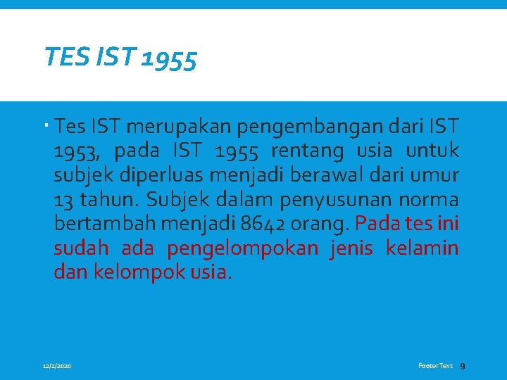 TES IST 1955 Tes IST merupakan pengembangan dari IST 1953, pada IST 1955 rentang