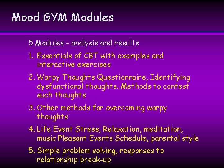 Mood GYM Modules 5 Modules - analysis and results 1. Essentials of CBT with Mood GYM Modules 5 Modules - analysis and results 1. Essentials of CBT with