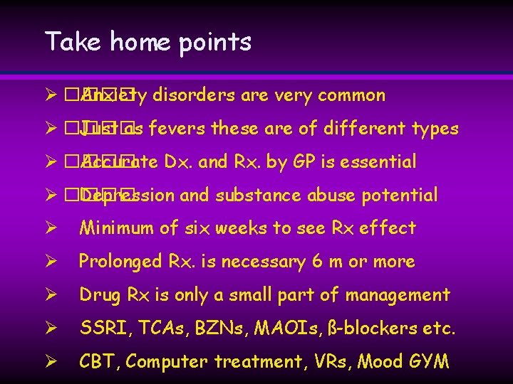 Take home points Ø ���� Anxiety disorders are very common Ø ���� Just as Take home points Ø ���� Anxiety disorders are very common Ø ���� Just as