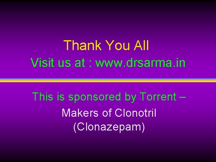 Thank You All Visit us at : www. drsarma. in This is sponsored by Thank You All Visit us at : www. drsarma. in This is sponsored by