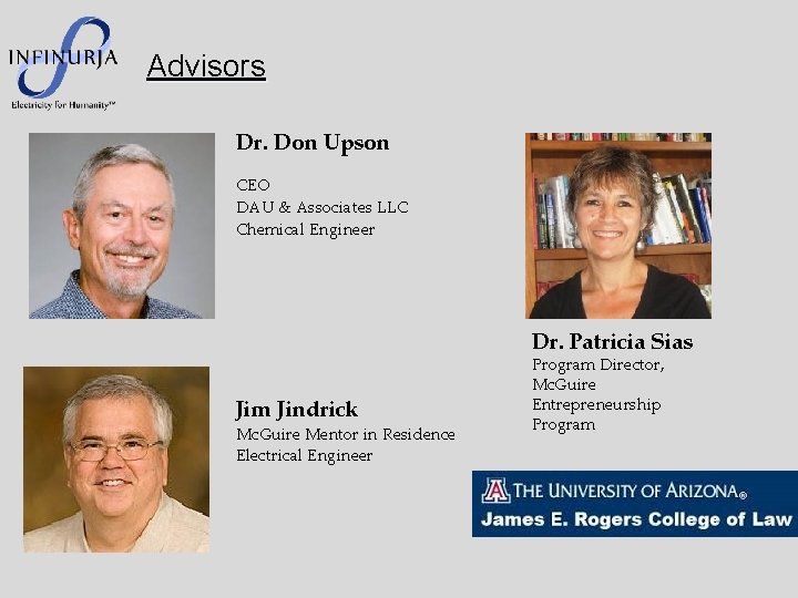 Advisors Dr. Don Upson CEO DAU & Associates LLC Chemical Engineer Dr. Patricia Sias