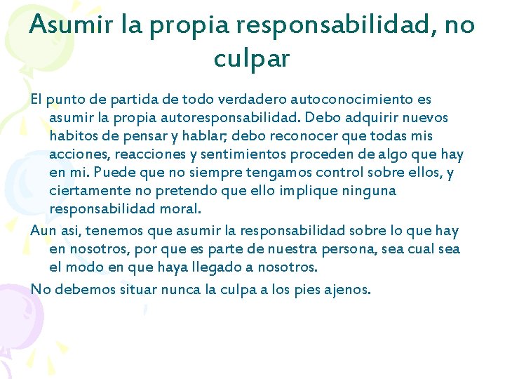 Asumir la propia responsabilidad, no culpar El punto de partida de todo verdadero autoconocimiento