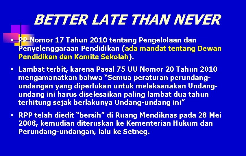 BETTER LATE THAN NEVER § PP Nomor 17 Tahun 2010 tentang Pengelolaan dan Penyelenggaraan