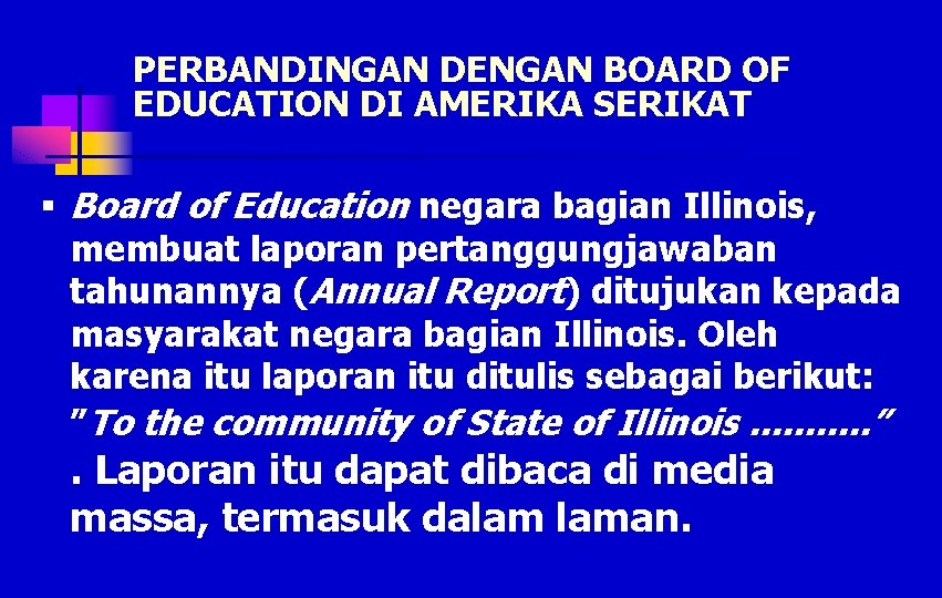 PERBANDINGAN DENGAN BOARD OF EDUCATION DI AMERIKA SERIKAT § Board of Education negara bagian