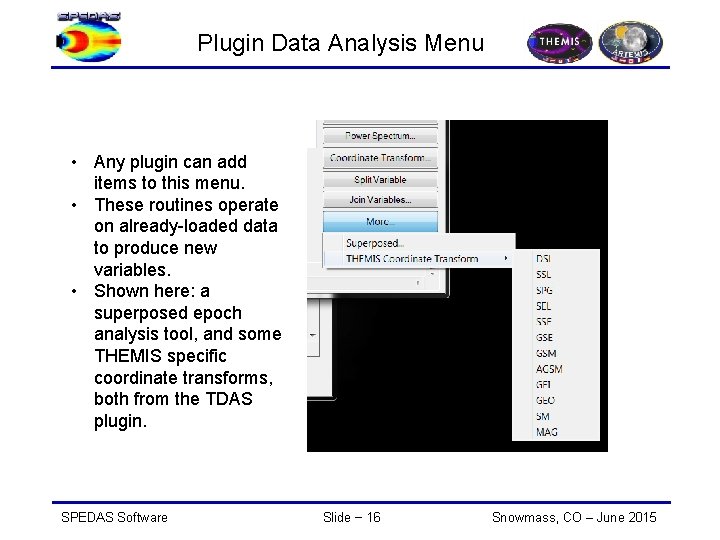 Plugin Data Analysis Menu • Any plugin can add items to this menu. •