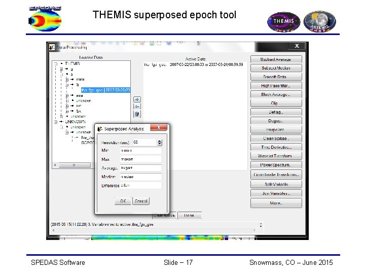 THEMIS superposed epoch tool SPEDAS Software Slide − 17 Snowmass, CO – June 2015